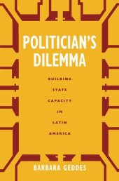 book Politician's Dilemma: Building State Capacity in Latin America