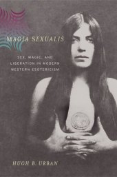 book Magia Sexualis: Sex, Magic, and Liberation in Modern Western Esotericism