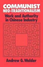 book Communist Neo-Traditionalism: Work and Authority in Chinese Industry