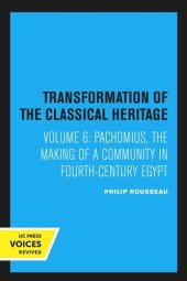 book Pachomius: The Making of a Community in Fourth-Century Egypt