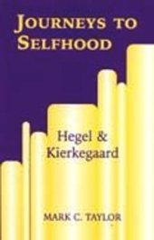 book Journeys to Selfhood: Hegel and Kierkegaard