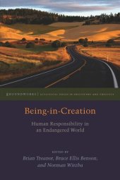 book Being-in-Creation: Human Responsibility in an Endangered World