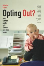 book Opting Out?: Why Women Really Quit Careers and Head Home