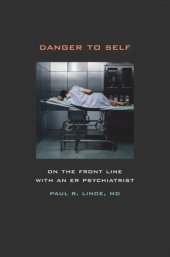 book Danger to Self: On the Front Line with an ER Psychiatrist