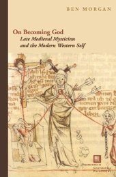 book On Becoming God: Late Medieval Mysticism and the Modern Western Self