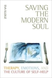 book Saving the Modern Soul: Therapy, Emotions, and the Culture of Self-Help