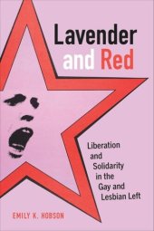 book Lavender and Red: Liberation and Solidarity in the Gay and Lesbian Left