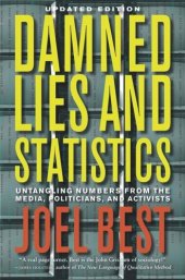 book Damned Lies and Statistics: Untangling Numbers from the Media, Politicians, and Activists