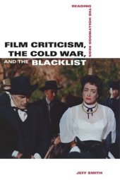 book Film Criticism, the Cold War, and the Blacklist: Reading the Hollywood Reds