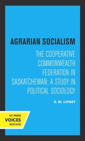 book Agrarian Socialism: The Cooperative Commonwealth Federation in Saskatchewan: A Study in Political Sociology