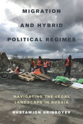 book Migration and Hybrid Political Regimes: Navigating the Legal Landscape in Russia