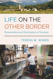 book Life on the Other Border: Farmworkers and Food Justice in Vermont