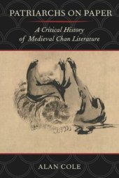 book Patriarchs on Paper: A Critical History of Medieval Chan Literature