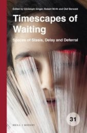 book Timescapes of Waiting: Spaces of Stasis, Delay and Deferral