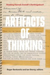 book Artifacts of Thinking: Reading Hannah Arendt's Denktagebuch