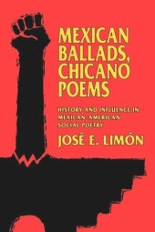 book Mexican Ballads, Chicano Poems: History and Influence in Mexican-American Social Poetry