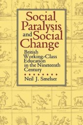 book Social Paralysis and Social Change: British Working-Class Education in the Nineteenth Century