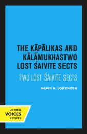 book The Kāpālikas and Kālāmukhas, two lost Śaivite sects