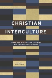 book Christian Interculture: Texts and Voices from Colonial and Postcolonial Worlds