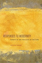 book Responses to Modernity: Essays in the Politics of Culture