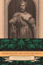 book Charlemagne and Louis the Pious: Lives by Einhard, Notker, Ermoldus, Thegan, and the Astronomer