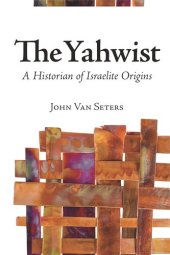 book The Yahwist: A Historian of Israelite Origins