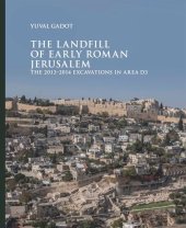 book The Landfill of Early Roman Jerusalem: The 2013‒2014 Excavations in Area D3