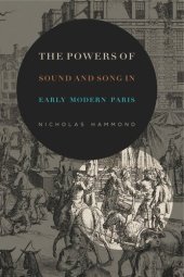 book The Powers of Sound and Song in Early Modern Paris