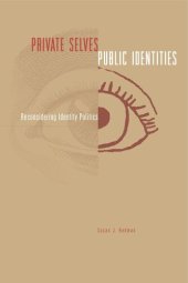 book Private Selves, Public Identities: Reconsidering Identity Politics