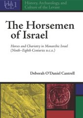 book The Horsemen of Israel: Horses and Chariotry in Monarchic Israel (Ninth-Eighth centuries B.C.E)