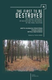 book The First to be Destroyed: The Jewish Community of Kleczew and the Beginning of the Final Solution