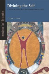 book Divining the Self: A Study in Yoruba Myth and Human Consciousness