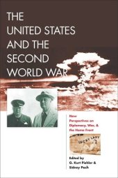 book The United States and the Second World War: New Perspectives on Diplomacy, War, and the Home Front