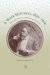 book S. Weir Mitchell, 1829–1914: Philadelphia's Literary Physician