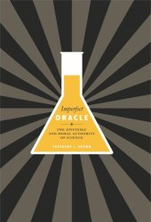 book Imperfect Oracle: The Epistemic and Moral Authority of Science