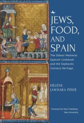 book Jews, Food, and Spain: The Oldest Medieval Spanish Cookbook and the Sephardic Culinary Heritage