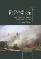 book Mo(ve)ments of Resistance: Politics, Economy and Society in Israel/Palestine, 1931–2013