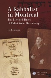 book A Kabbalist in Montreal: The Life and Times of Rabbi Yudel Rosenberg