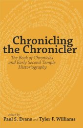 book Chronicling the Chronicler: The Book of Chronicles and Early Second Temple Historiography