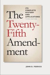 book The Twenty-Fifth Amendment: Its Complete History and Applications, Third Edition