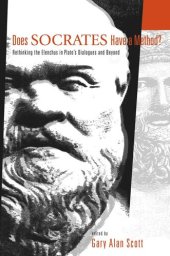 book Does Socrates Have a Method?: Rethinking the Elenchus in Plato's Dialogues and Beyond