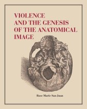 book Violence and the Genesis of the Anatomical Image