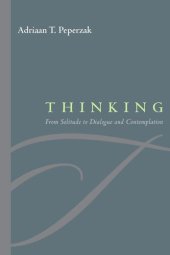 book Thinking: From Solitude to Dialogue and Contemplation