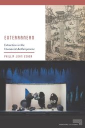 book Exterranean: Extraction in the Humanist Anthropocene