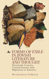 book Forms of Exile in Jewish Literature and Thought: Twentieth-Century Central Europe and Migration to America