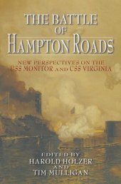 book The Battle of Hampton Roads: New Perspectives on the USS Monitor and the CSS Virginia