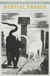 book Bestial Traces: Race, Sexuality, Animality