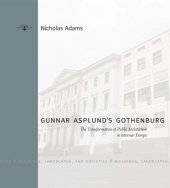 book Gunnar Asplund's Gothenburg: The Transformation of Public Architecture in Interwar Europe