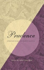 book Prudence: Classical Virtue, Postmodern Practice