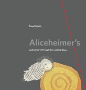 book Aliceheimer’s: Alzheimer’s Through the Looking Glass